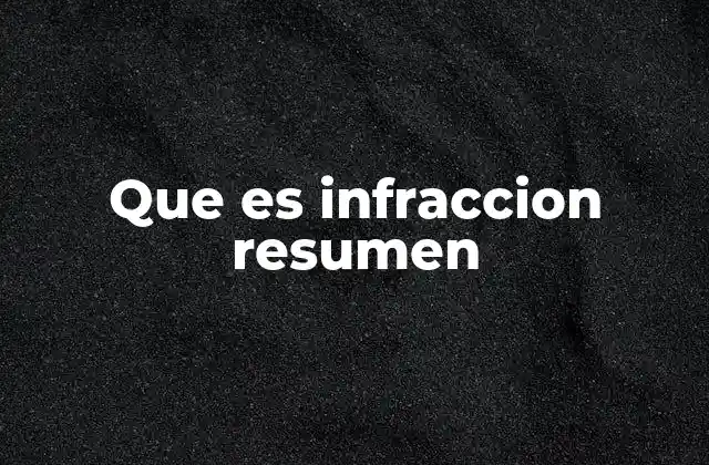 Que es Infraccion Resumen