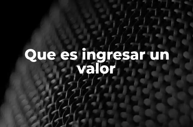 El proceso de introducir datos en sistemas digitales