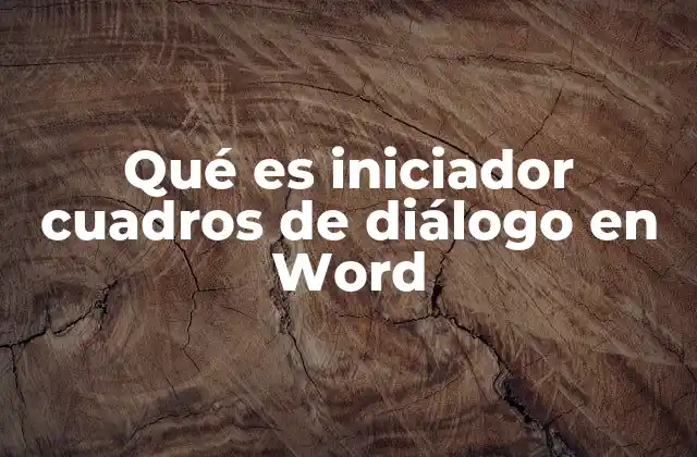 Qué es Iniciador Cuadros de Diálogo en Word