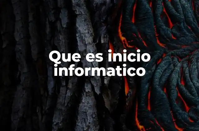 Que es Inicio Informatico