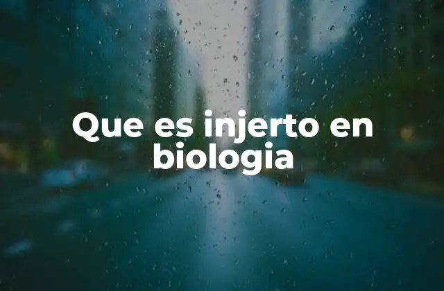 Que es Injerto en Biologia