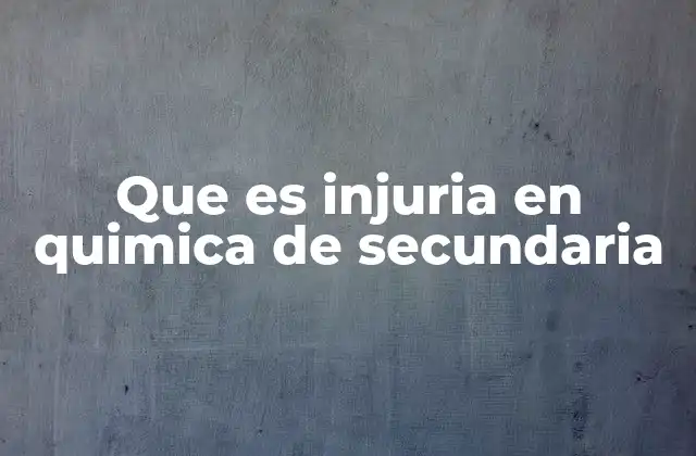 Que es Injuria en Quimica de Secundaria