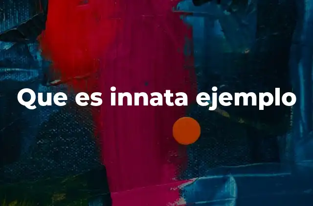 Que es Innata Ejemplo