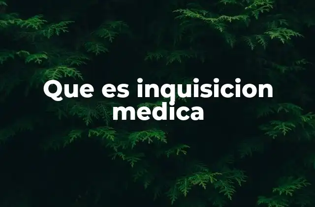 Que es Inquisicion Medica 2 El papel de la justicia en la revisión de la conducta profesional médica