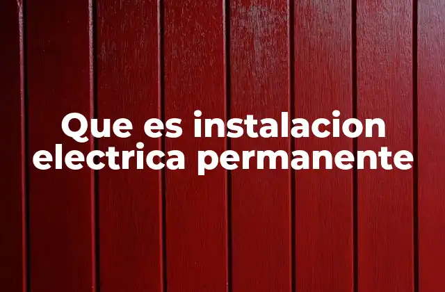 Componentes esenciales de una instalación eléctrica