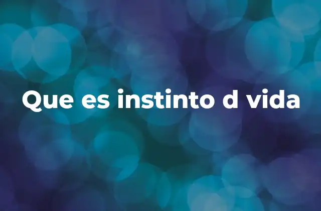 Que es Instinto D Vida