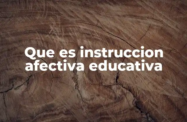 Que es Instruccion Afectiva Educativa