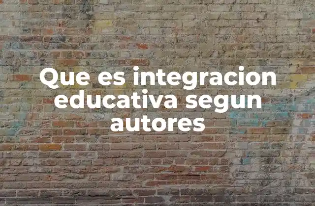 La integración educativa como una respuesta a la diversidad