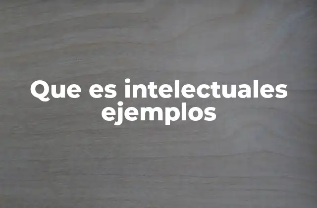 El rol de los intelectuales en la sociedad