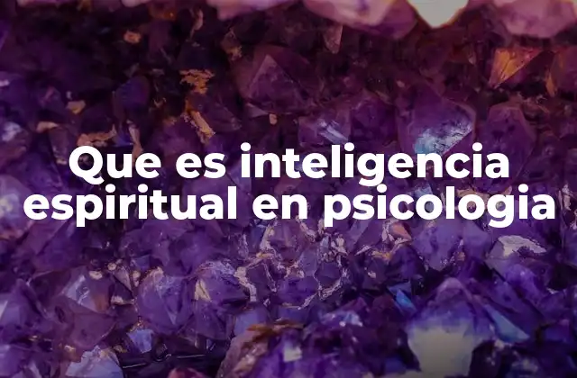 La importancia de la inteligencia espiritual en el desarrollo personal