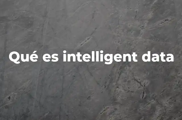 Qué es Intelligent Data
