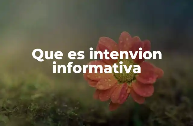 Que es Intenvion Informativa