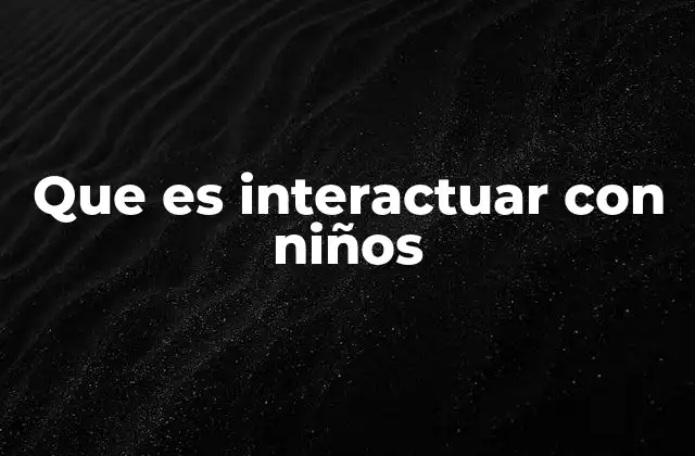 La importancia de la comunicación en el entorno infantil