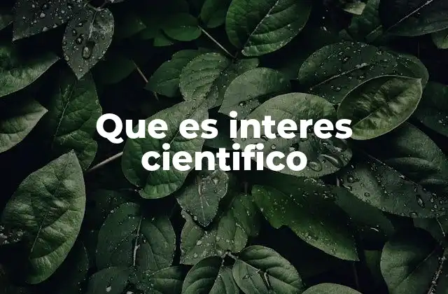 Que es Interes Cientifico