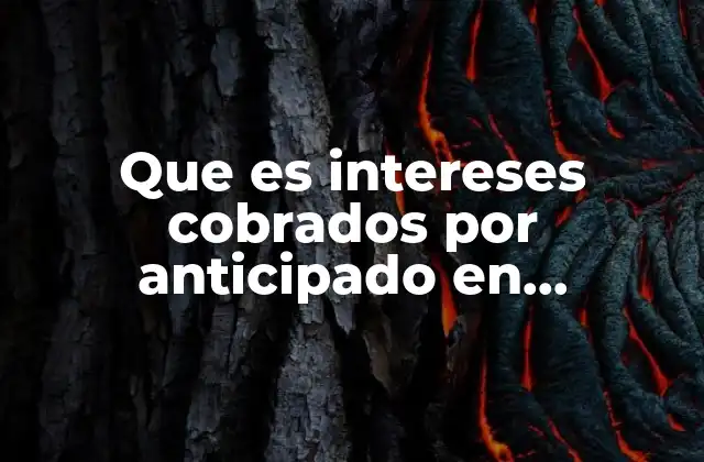 Que es Intereses Cobrados por Anticipado en Contabilidad