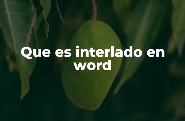 Que es Interlado en Word