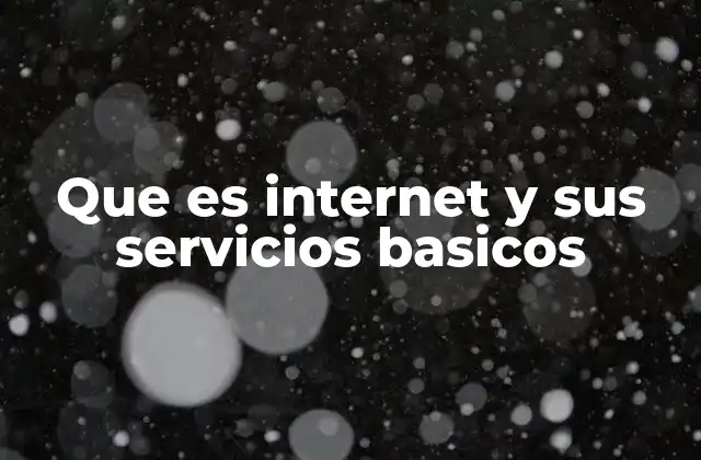 Que es Internet y Sus Servicios Basicos 2 Cómo internet transformó la forma de comunicarnos y acceder a información