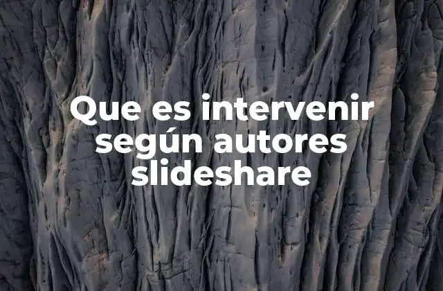 Que es Intervenir según Autores Slideshare 2 El rol de la intervención en la educación