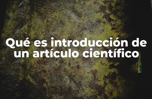 Qué es Introducción de un Artículo Científico