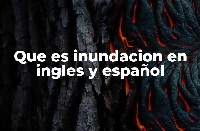 Que es Inundacion en Ingles y Español