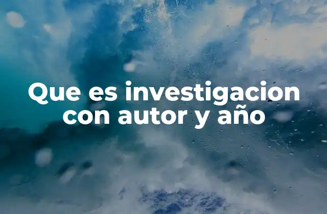 Que es Investigacion con Autor y Año