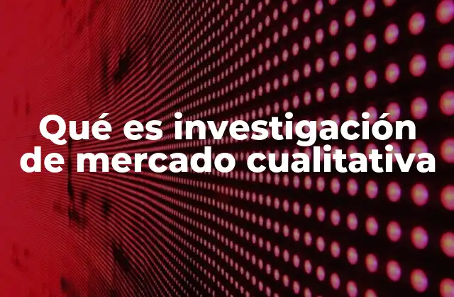 Qué es Investigación de Mercado Cualitativa 2 Cómo la investigación cualitativa ayuda a entender al consumidor
