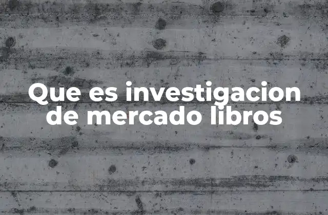 Que es Investigacion de Mercado Libros