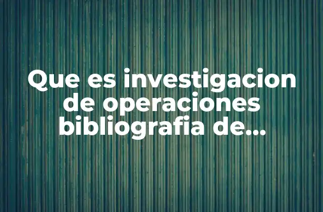 Que es Investigacion de Operaciones Bibliografia de Contabilidad