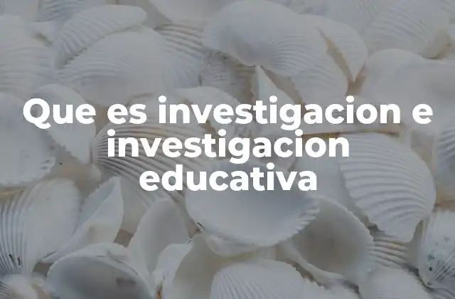 La importancia de explorar fenómenos educativos
