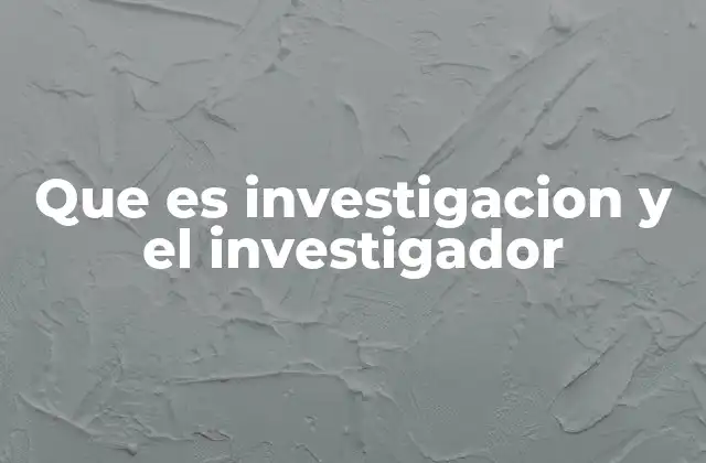El proceso de investigación y su importancia en el desarrollo del conocimiento