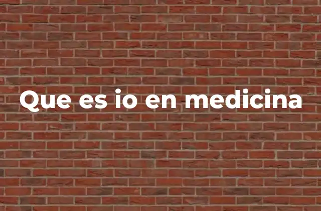 Que es Io en Medicina