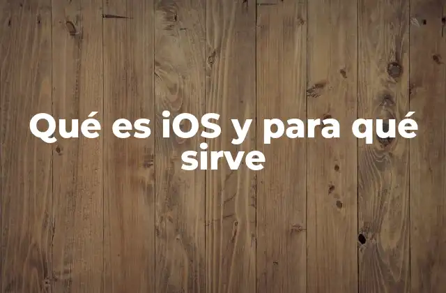 Qué es Ios y para Qué Sirve