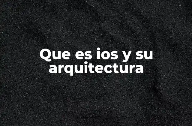 La estructura interna de iOS sin mencionar directamente la palabra clave