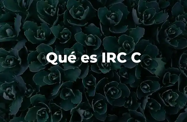 Qué es Irc C