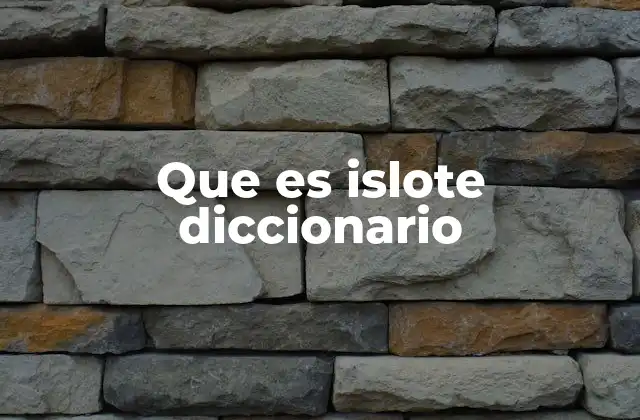 El concepto de isla y su relación con el islote