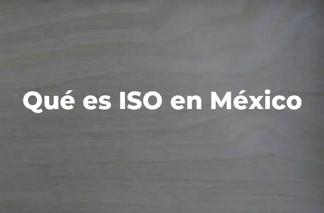 Qué es Iso en México