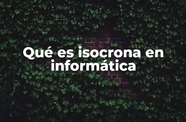 Qué es Isocrona en Informática
