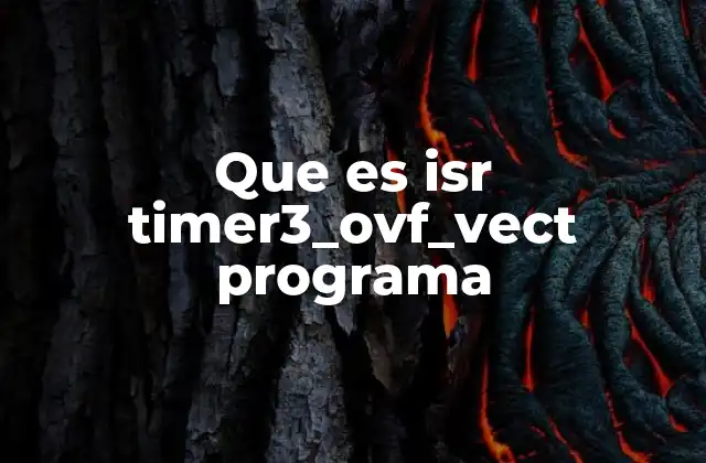 Que es Isr Timer3_ovf_vect Programa