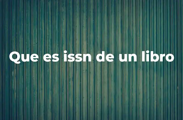 Que es Issn de un Libro