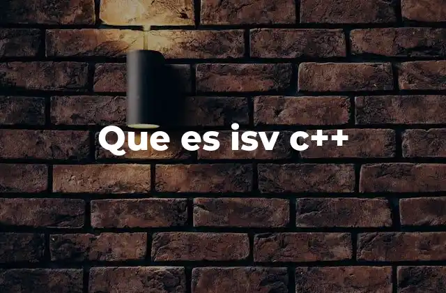 La importancia de los ISVs en el desarrollo de software orientado a C++