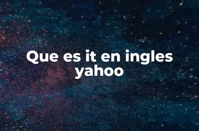 Que es It en Ingles Yahoo