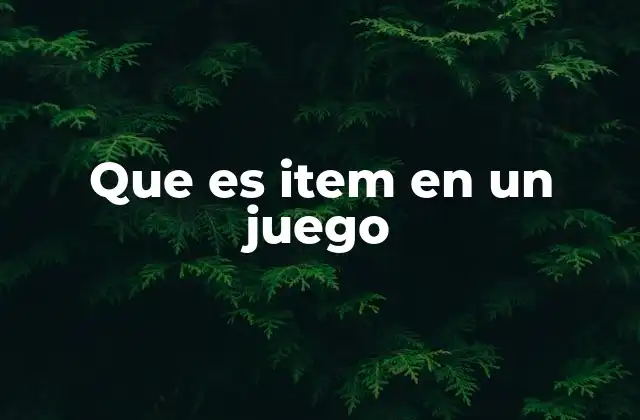 Que es Item en un Juego