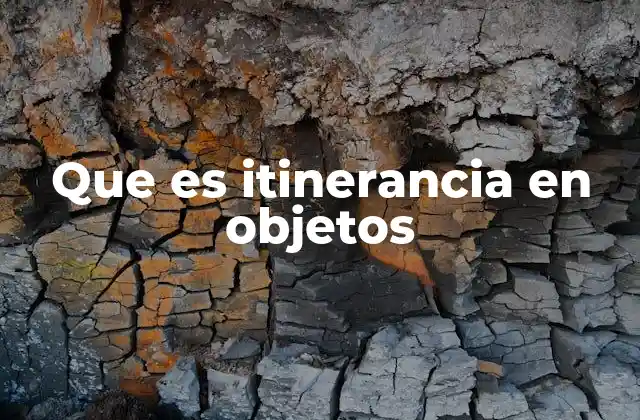 Que es Itinerancia en Objetos