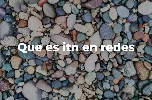Que es Itn en Redes
