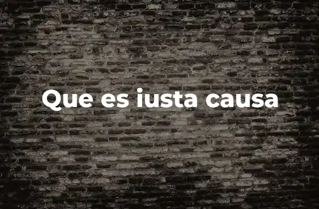Que es Iusta Causa