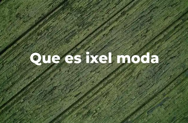 Que es Ixel Moda
