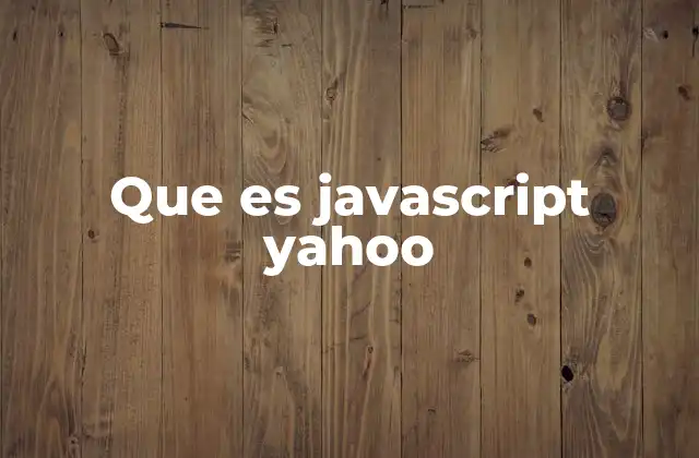 Que es Javascript Yahoo