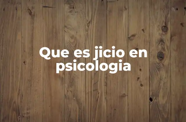 Que es Jicio en Psicologia