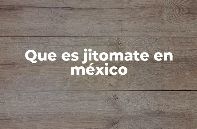 Que es Jitomate en México