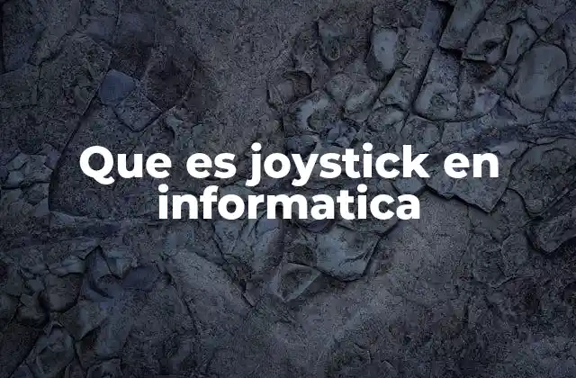 Que es Joystick en Informatica